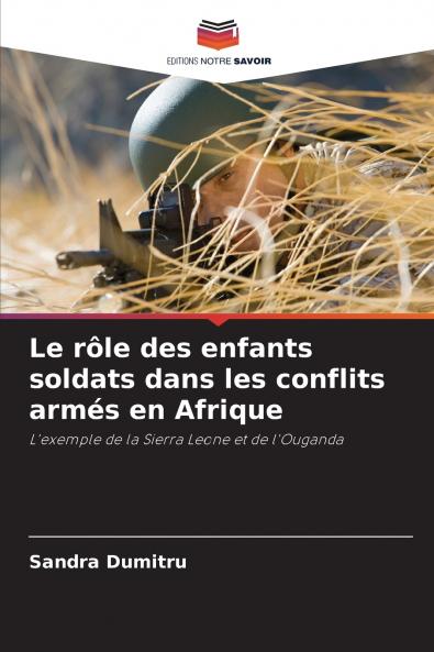 Le rôle des enfants soldats dans les conflits armés en Afrique