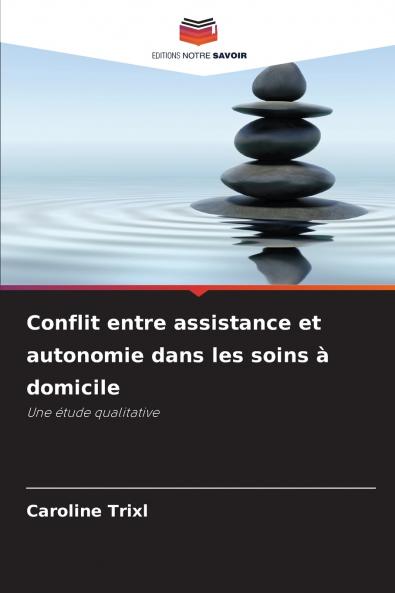 Conflit entre assistance et autonomie dans les soins à domicile