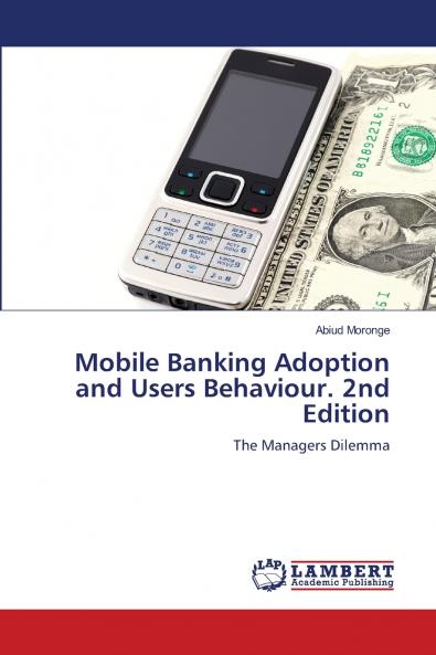 Mobile Banking Adoption and Users Behaviour. 2nd Edition