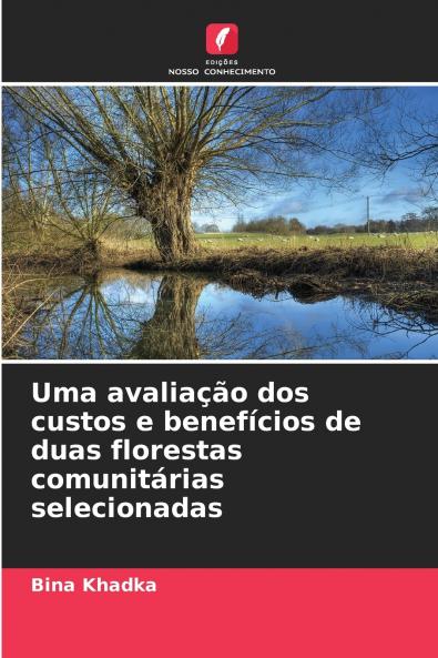 Uma avaliação dos custos e benefícios de duas florestas comunitárias selecionadas
