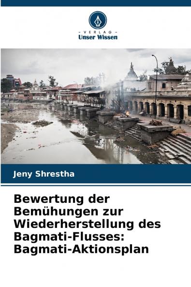 Bewertung der Bemühungen zur Wiederherstellung des Bagmati-Flusses