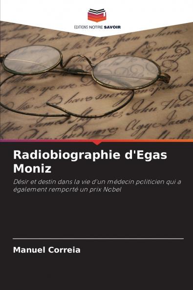 Radiobiographie d'Egas Moniz
