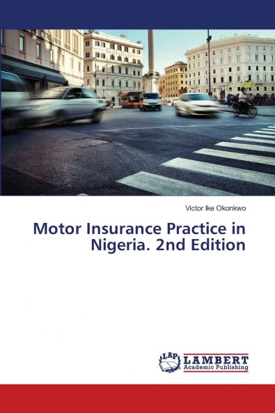 Motor Insurance Practice in Nigeria. 2nd Edition