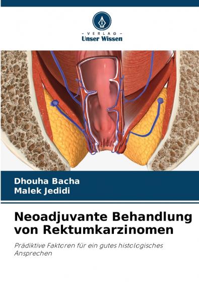 Neoadjuvante Behandlung von Rektumkarzinomen
