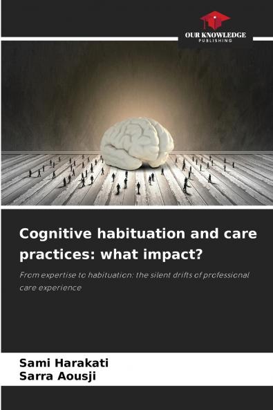 Cognitive habituation and care practices