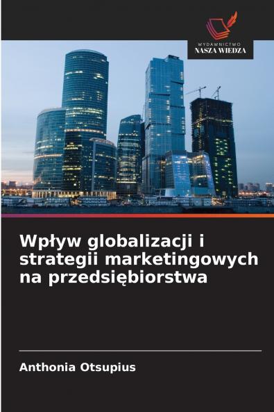 Wpływ globalizacji i strategii marketingowych na przedsiębiorstwa