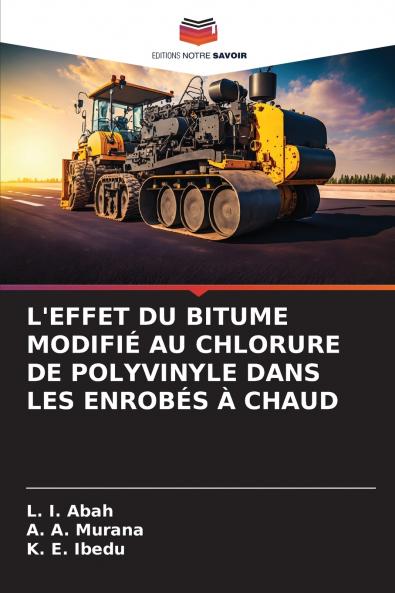 L'EFFET DU BITUME MODIFIÉ AU CHLORURE DE POLYVINYLE DANS LES ENROBÉS À CHAUD