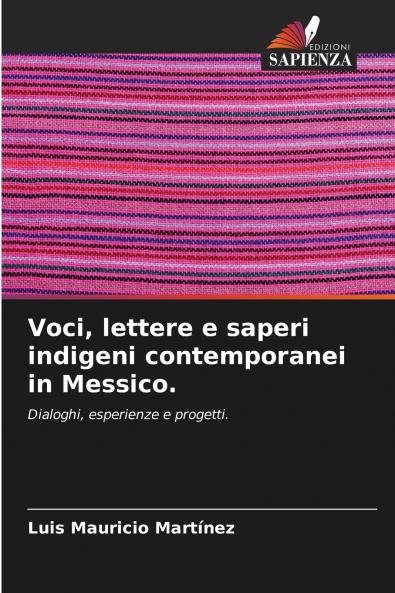 Voci lettere e saperi indigeni contemporanei in Messico.
