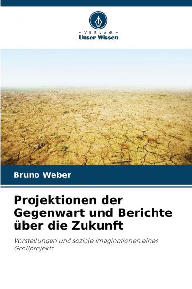 Projektionen der Gegenwart und Berichte über die Zukunft