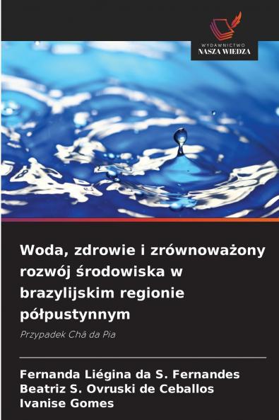 Woda zdrowie i zrównowa?ony rozwój ?rodowiska w brazylijskim regionie pó?pustynnym