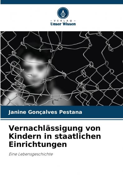 Vernachlässigung von Kindern in staatlichen Einrichtungen
