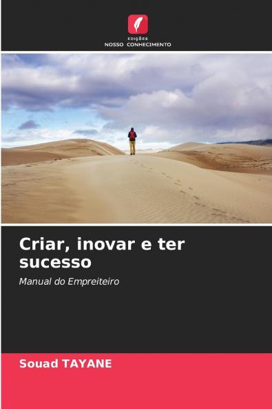 Criar inovar e ter sucesso
