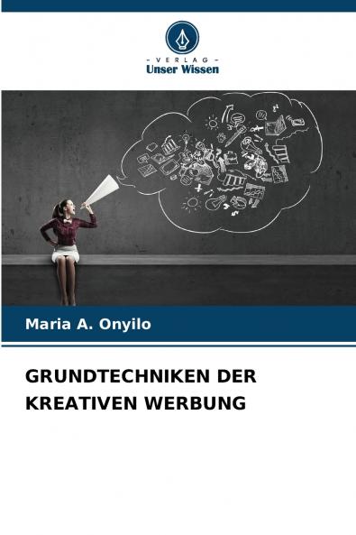 GRUNDTECHNIKEN DER KREATIVEN WERBUNG
