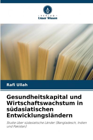 Gesundheitskapital und Wirtschaftswachstum in südasiatischen Entwicklungsländern