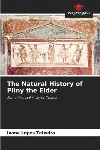 The Natural History of Pliny the Elder