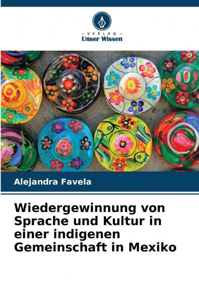 Wiedergewinnung von Sprache und Kultur in einer indigenen Gemeinschaft in Mexiko
