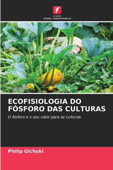 ECOFISIOLOGIA DO FÓSFORO DAS CULTURAS
