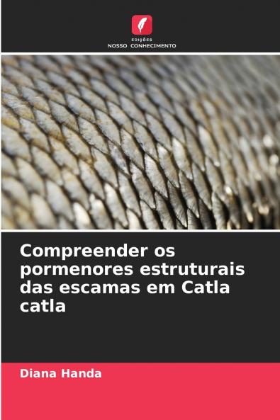 Compreender os pormenores estruturais das escamas em Catla catla