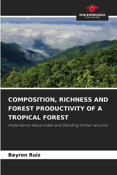 COMPOSITION RICHNESS AND FOREST PRODUCTIVITY OF A TROPICAL FOREST