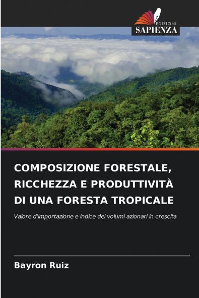 COMPOSIZIONE FORESTALE RICCHEZZA E PRODUTTIVITÀ DI UNA FORESTA TROPICALE