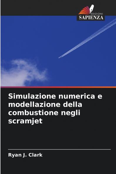 Simulazione numerica e modellazione della combustione negli scramjet