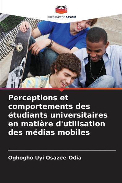 Perceptions et comportements des étudiants universitaires en matière d'utilisation des médias mobiles