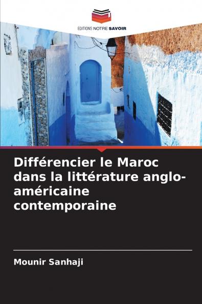 Différencier le Maroc dans la littérature anglo-américaine contemporaine