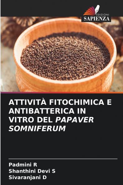 ATTIVITÀ FITOCHIMICA E ANTIBATTERICA IN VITRO DEL PAPAVER SOMNIFERUM