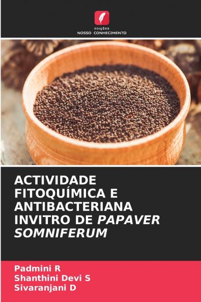 ACTIVIDADE FITOQUÍMICA E ANTIBACTERIANA INVITRO DE PAPAVER SOMNIFERUM