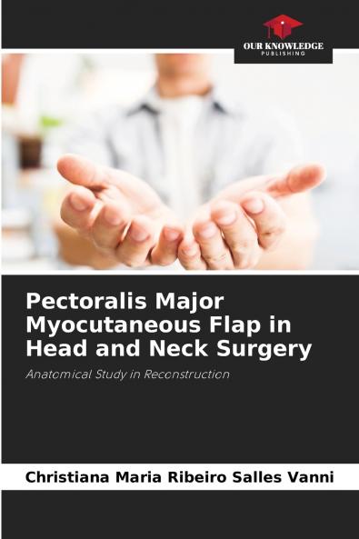 Pectoralis Major Myocutaneous Flap in Head and Neck Surgery