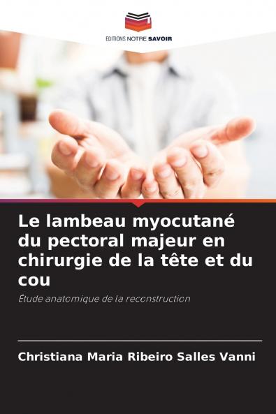 Le lambeau myocutané du pectoral majeur en chirurgie de la tête et du cou