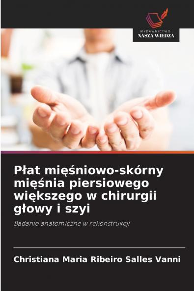 P?at mi??niowo-skórny mi??nia piersiowego wi?kszego w chirurgii g?owy i szyi