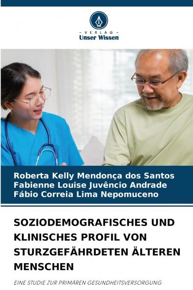SOZIODEMOGRAFISCHES UND KLINISCHES PROFIL VON STURZGEFÄHRDETEN ÄLTEREN MENSCHEN
