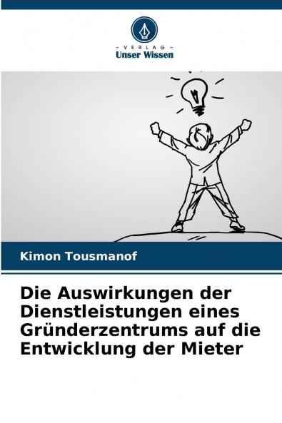 Die Auswirkungen der Dienstleistungen eines Gründerzentrums auf die Entwicklung der Mieter