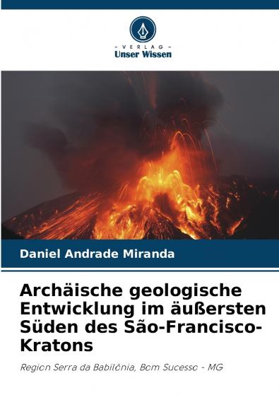 Archäische geologische Entwicklung im äußersten Süden des São-Francisco-Kratons