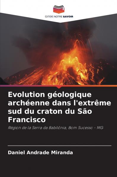 Evolution géologique archéenne dans l'extrême sud du craton du São Francisco