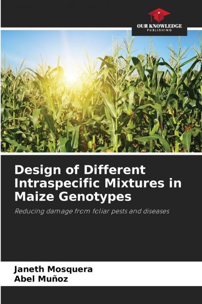 Design of Different Intraspecific Mixtures in Maize Genotypes
