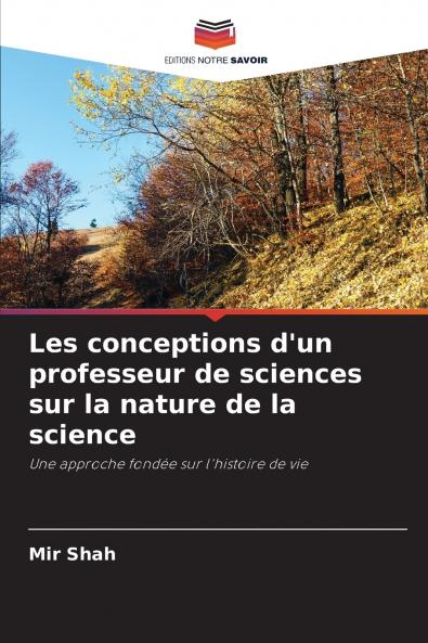 Les conceptions d'un professeur de sciences sur la nature de la science