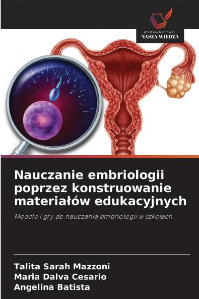 Nauczanie embriologii poprzez konstruowanie materia?ów edukacyjnych
