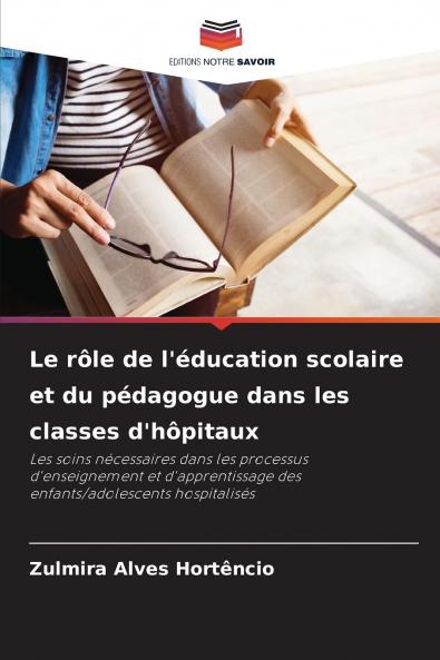 Le rôle de l'éducation scolaire et du pédagogue dans les classes d'hôpitaux