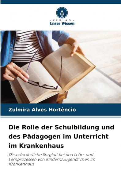 Die Rolle der Schulbildung und des Pädagogen im Unterricht im Krankenhaus