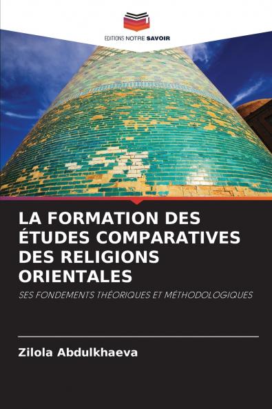 LA FORMATION DES ÉTUDES COMPARATIVES DES RELIGIONS ORIENTALES