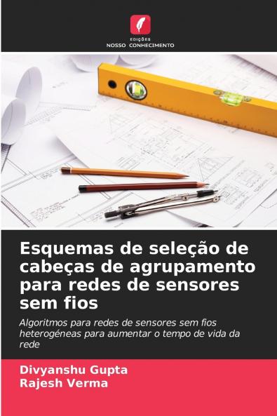 Esquemas de seleção de cabeças de agrupamento para redes de sensores sem fios