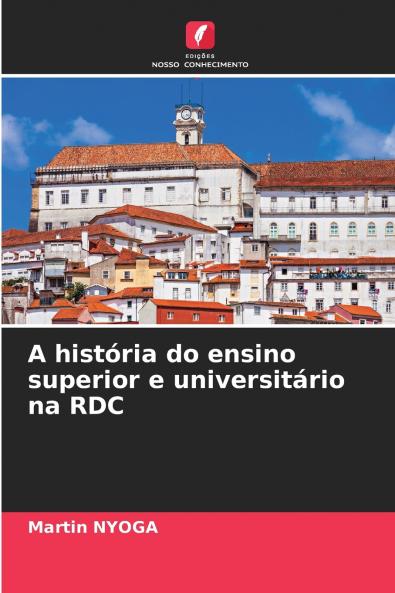 A história do ensino superior e universitário na RDC