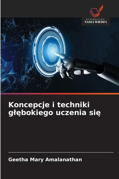 Koncepcje i techniki g??bokiego uczenia si?