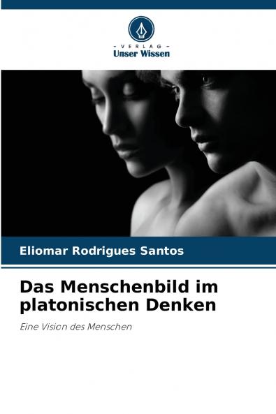 Das Menschenbild im platonischen Denken