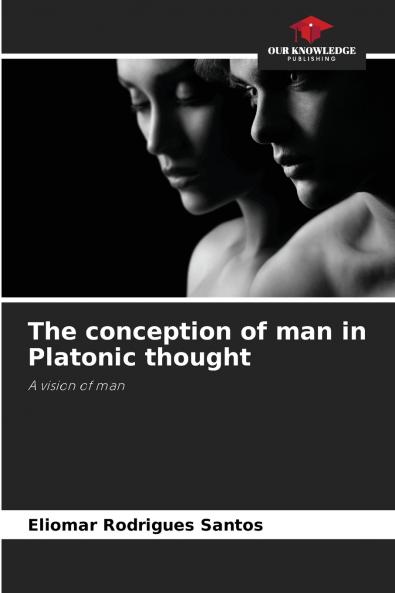 The conception of man in Platonic thought