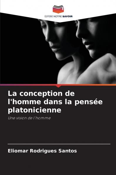 La conception de l'homme dans la pensée platonicienne