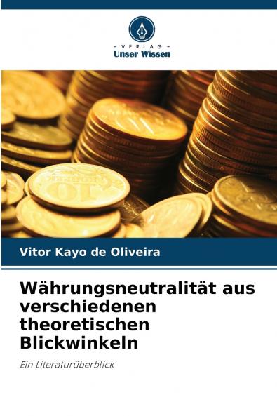 Währungsneutralität aus verschiedenen theoretischen Blickwinkeln