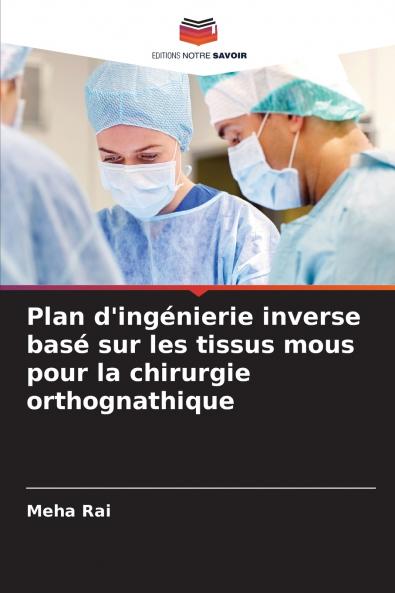 Plan d'ingénierie inverse basé sur les tissus mous pour la chirurgie orthognathique